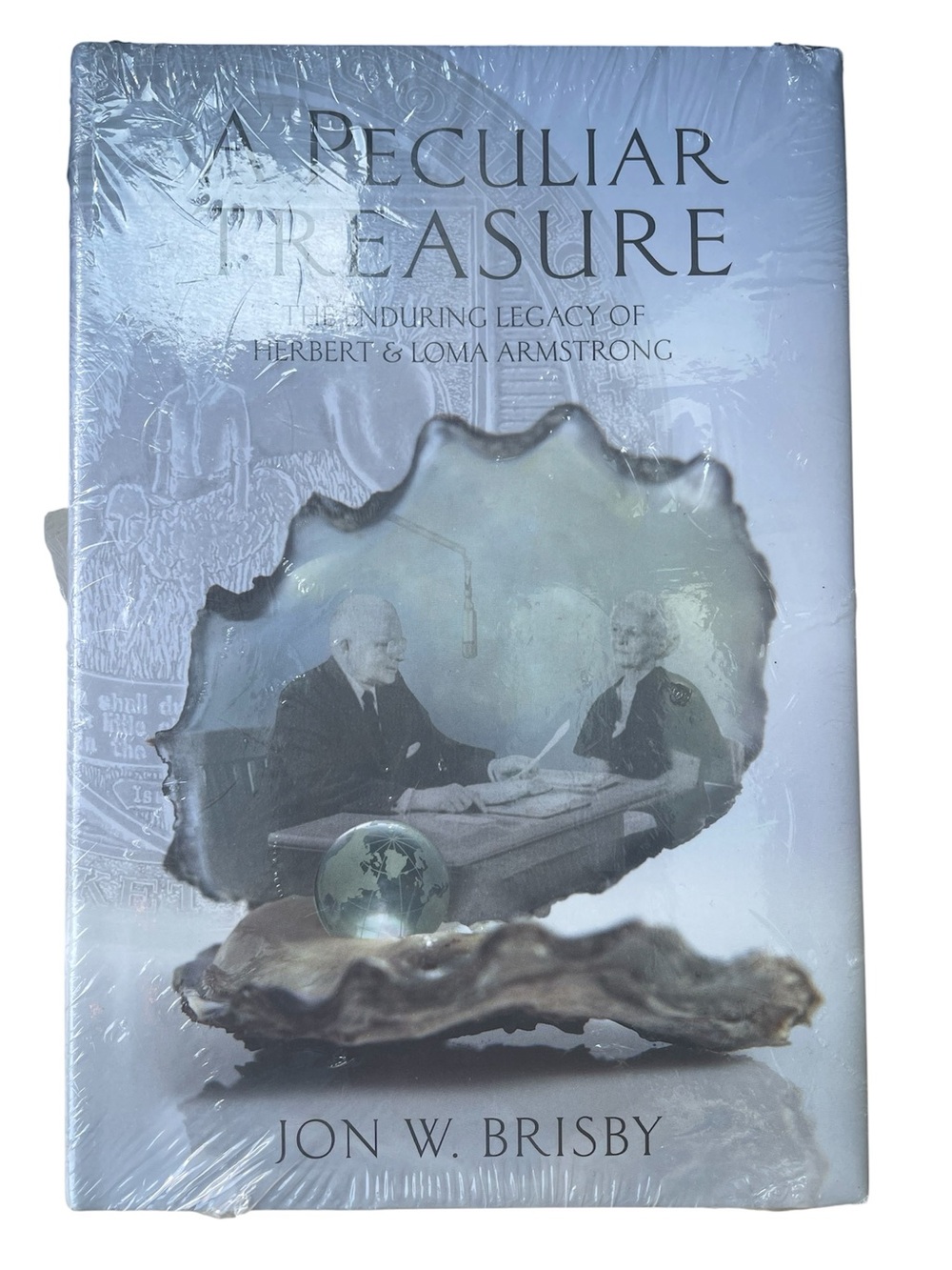 Peculiar Treasure The Enduring Legacy of Herbert and Loma Armstrong New Sealed